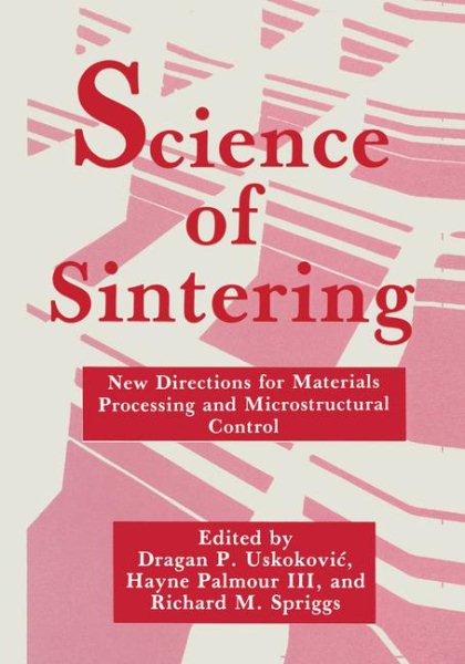 Science of Sintering: New Directions for Materials Processing and Microstructural Control cover