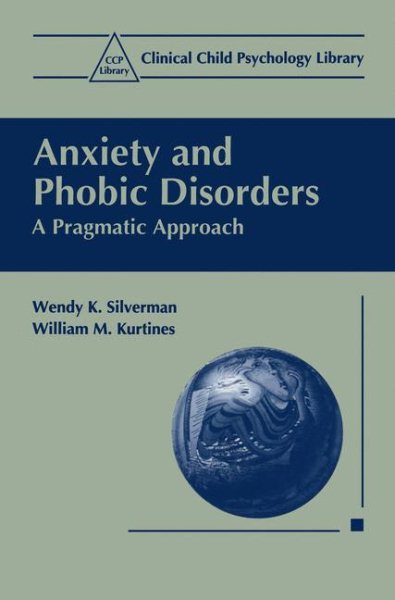 Anxiety and Phobic Disorders: A Pragmatic Approach (Clinical Child Psychology Library) cover