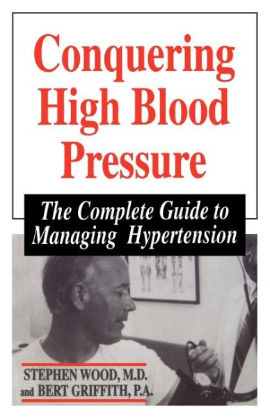 Conquering High Blood Pressure: The Complete Guide To Managing Hypertension cover