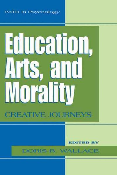 Education, Arts, and Morality: Creative Journeys (Path in Psychology) cover