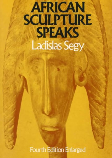 African Sculpture Speaks (Da Capo Paperback) cover