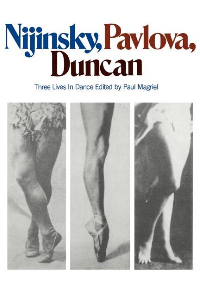 Nijinsky, Pavlova, Duncan: Three Lives In Dance (Da Capo Paperback) cover