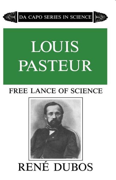 Louis Pasteur (Da Capo Series in Science)