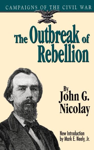 The Outbreak Of Rebellion: Campaigns Of The Civil War cover