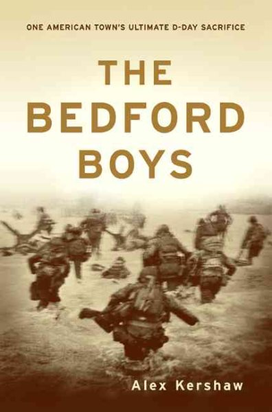 The Bedford Boys: One American Town's Ultimate D-day Sacrifice cover
