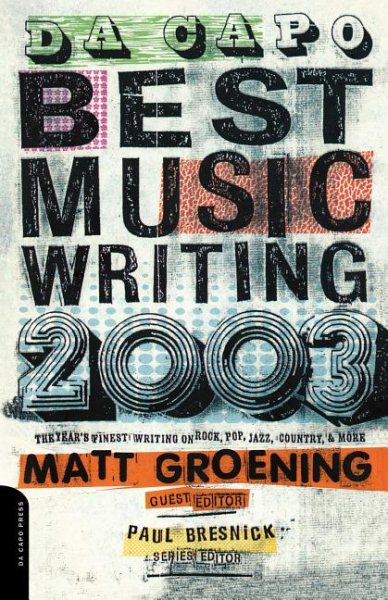 Da Capo Best Music Writing 2003: The Year's Finest Writing On Rock, Pop, Jazz, Country & More cover