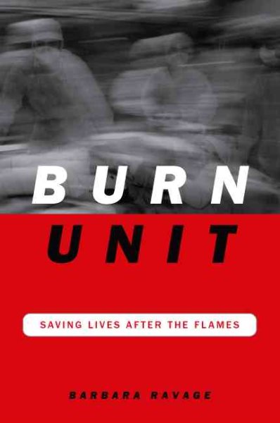 Burn Unit: Saving Lives After The Flames cover