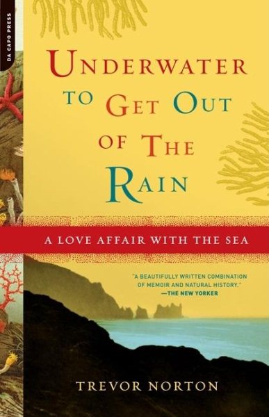 Underwater to Get Out of the Rain: A Love Affair With the Sea cover