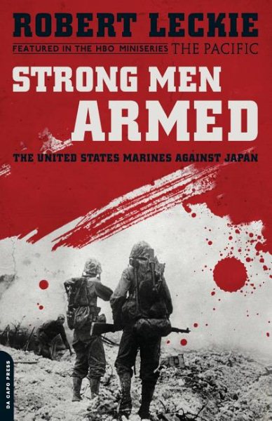 Strong Men Armed: The United States Marines Against Japan cover