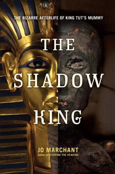 The Shadow King: The Bizarre Afterlife of King Tut's Mummy cover