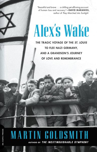 Alex's Wake: The Tragic Voyage of the St. Louis to Flee Nazi Germany-and a Grandson’s Journey of Love and Remembrance cover