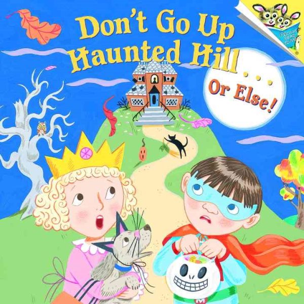 Don't Go Up Haunted Hill...or Else! (Pictureback(R)) cover