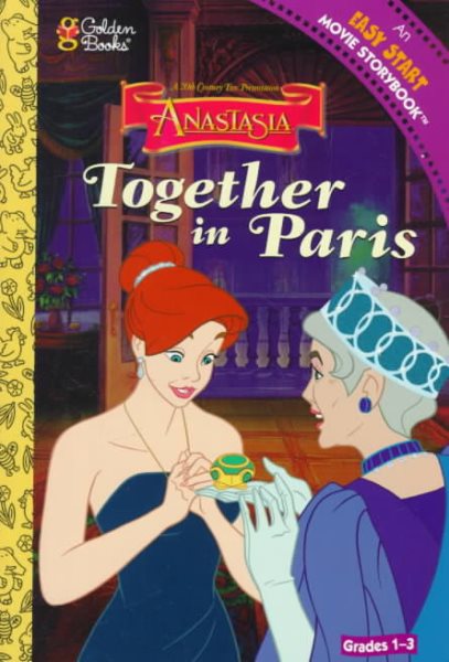 Together in Paris (Anastasia / An Easy Start Movie Storybook, Level 3)