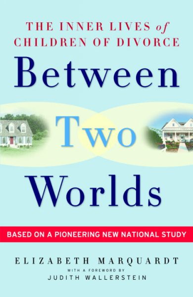 Between Two Worlds: The Inner Lives of Children of Divorce cover