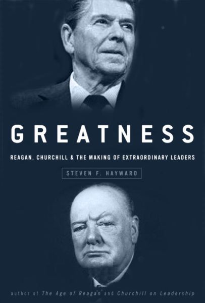 Greatness: Reagan, Churchill, and the Making of Extraordinary Leaders cover
