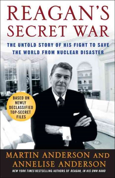 Reagan's Secret War: The Untold Story of His Fight to Save the World from Nuclear Disaster cover