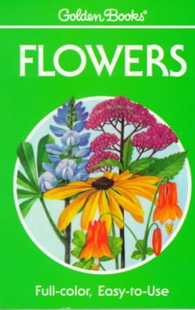 Flowers: A Guide to Familiar American Wildflowers (Golden Guides) cover