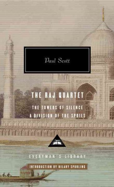 The Raj Quartet: The Towers of Silence, A Division of the Spoils (Everyman's Library)