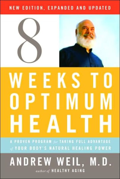 Eight Weeks to Optimum Health, Revised Edition: A Proven Program for Taking Full Advantage of Your Body's Natural Healing Power cover