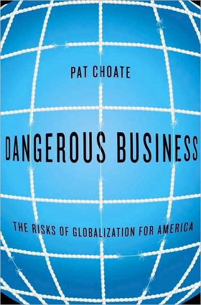 Dangerous Business: The Risks of Globalization for America cover
