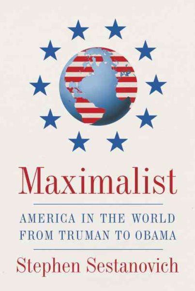 Maximalist: America in the World from Truman to Obama cover
