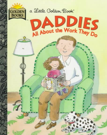 Daddies: All About The Work They Do (Little Golden Book) cover