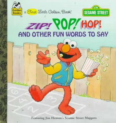 Zip! Pop! Hop! and Other Fun Words to Say (First Little Golden Books) cover