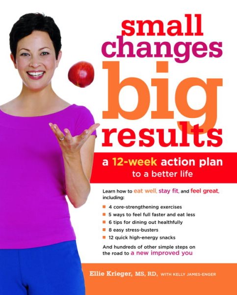Small Changes, Big Results: A 12-Week Action Plan to a Better Life cover