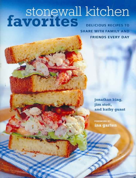 Stonewall Kitchen Favorites: Delicious Recipes to Share with Family and Friends Every Day cover