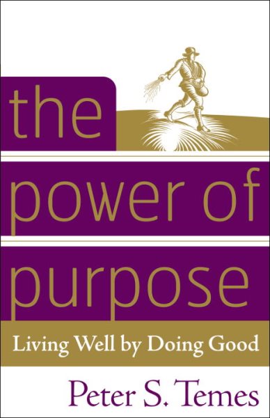 The Power of Purpose: Living Well by Doing Good cover
