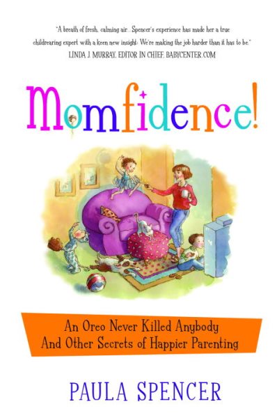 Momfidence!: An Oreo Never Killed Anybody and Other Secrets of Happier Parenting cover