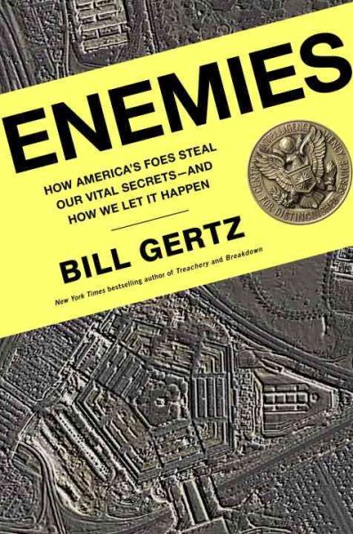 Enemies: How America's Foes Steal Our Vital Secrets--and How We Let It Happen cover