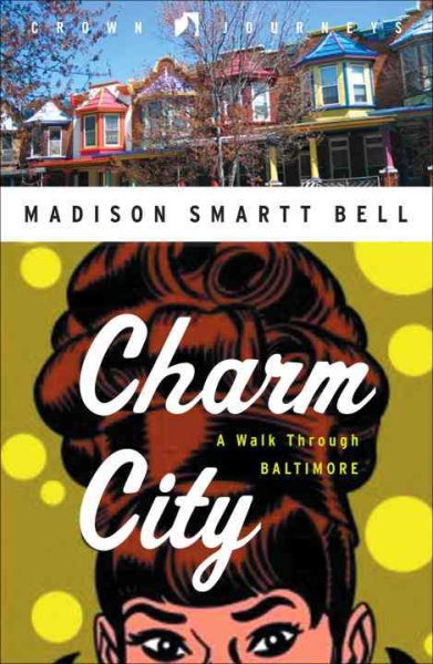 Charm City: A Walk Through Baltimore (Crown Journeys) cover