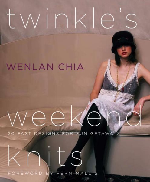 Twinkle's Weekend Knits: 20 Fast Designs for Fun Getaways cover