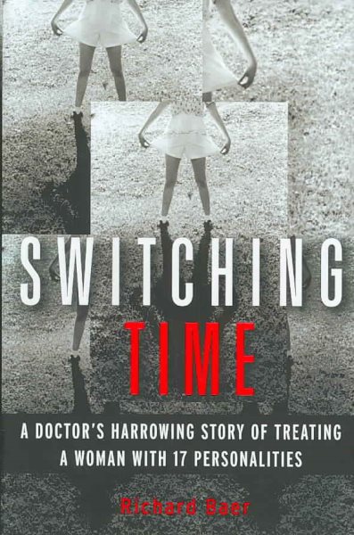 Switching Time: A Doctor's Harrowing Story of Treating a Woman with 17 Personalities cover