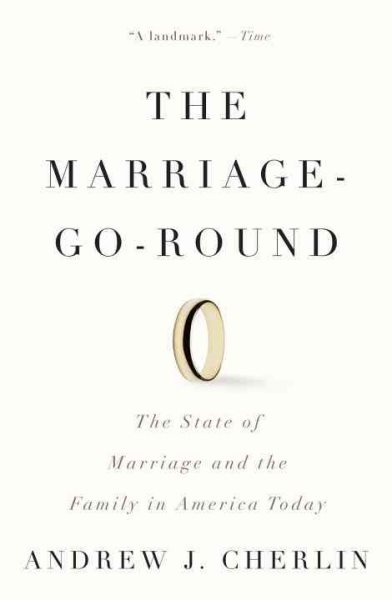 The Marriage-Go-Round: The State of Marriage and the Family in America Today cover