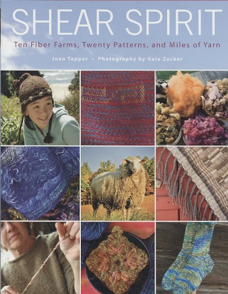 Shear Spirit: Ten Fiber Farms, Twenty Patterns, and Miles of Yarn cover