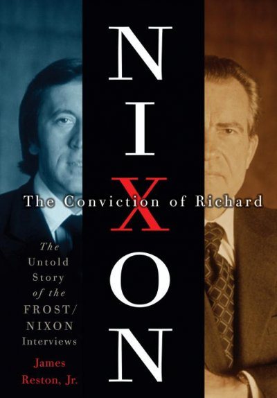The Conviction of Richard Nixon: The Untold Story of the Frost/Nixon Interviews cover