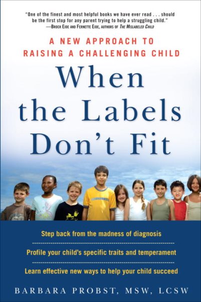 When the Labels Don't Fit: A New Approach to Raising a Challenging Child cover