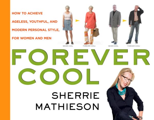 Forever Cool: How to Achieve Ageless, Youthful, and Modern Personal Style cover