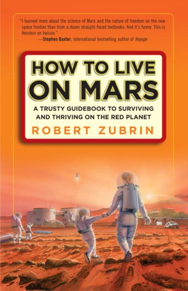 How to Live on Mars: A Trusty Guidebook to Surviving and Thriving on the Red Planet cover