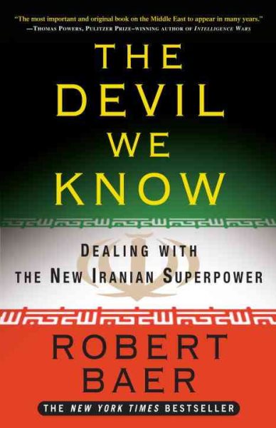 The Devil We Know: Dealing with the New Iranian Superpower cover