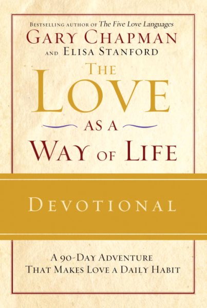 The Love as a Way of Life Devotional: A Ninety-Day Adventure That Makes Love a Daily Habit