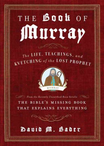 The Book of Murray: The Life, Teachings, and Kvetching of the Lost Prophet cover