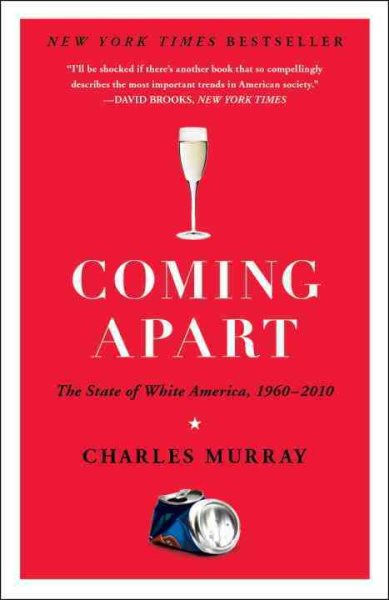 Coming Apart: The State of White America, 1960-2010 cover