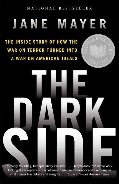 The Dark Side: The Inside Story of How the War on Terror Turned Into a War on American Ideals cover