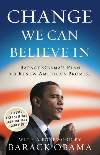 Change We Can Believe In: Barack Obama's Plan to Renew America's Promise cover