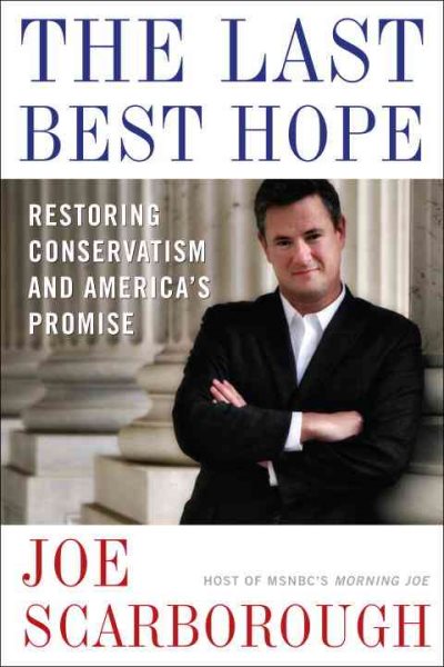 The Last Best Hope: Restoring Conservatism and America's Promise cover