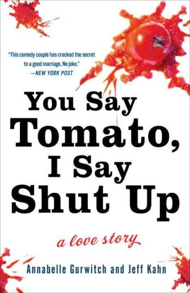 You Say Tomato, I Say Shut Up: A Love Story cover