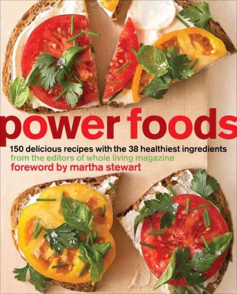 Power Foods: 150 Delicious Recipes with the 38 Healthiest Ingredients: A Cookbook cover